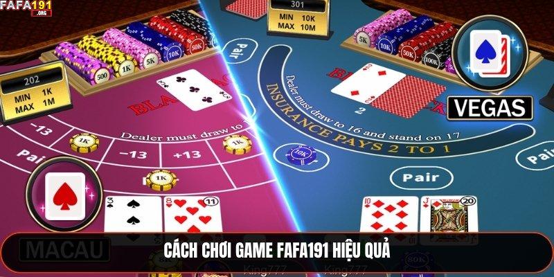 Baccarat Fafa191 - Trải Nghiệm Game Đỉnh Nhất 2025 2 Cách chơi game Fafa191 hiệu quả