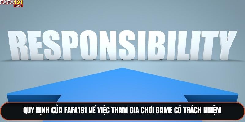 Quy Định Trong Chính Sách Chơi Có Trách Nhiệm Fafa191 2 Quy định của Fafa191 về việc tham gia chơi game có trách nhiệm