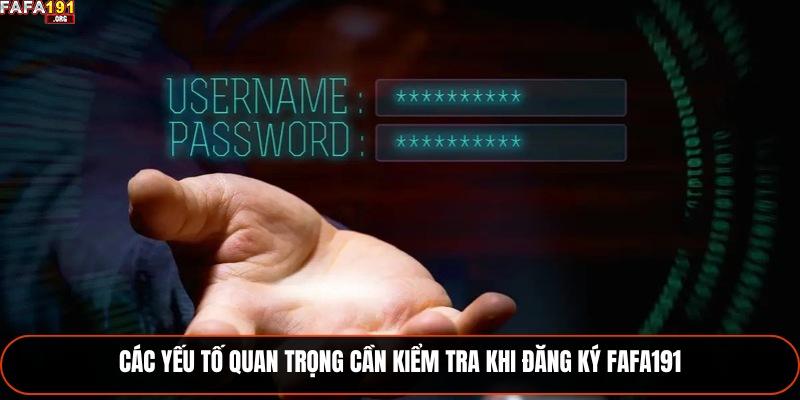 Đăng Ký Fafa191 Và Tận Hưởng Cá Cược Hấp Dẫn 2 Các yếu tố quan trọng cần kiểm tra khi đăng ký Fafa191