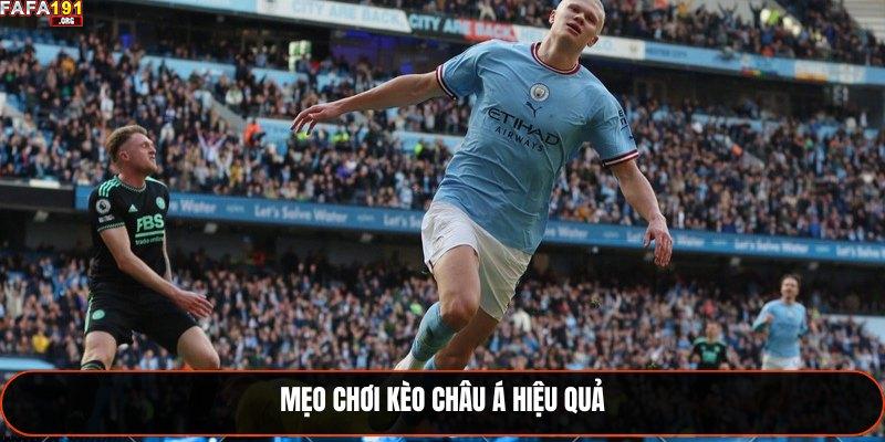 Mẹo chơi Kèo Châu Á hiệu quả