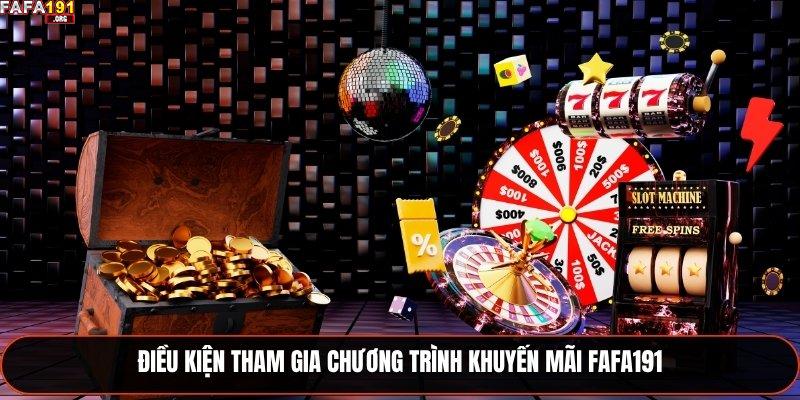 Điều kiện tham gia chương trình khuyến mãi Fafa191