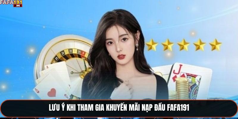 Lưu ý khi tham gia khuyến mãi nạp đầu Fafa191
