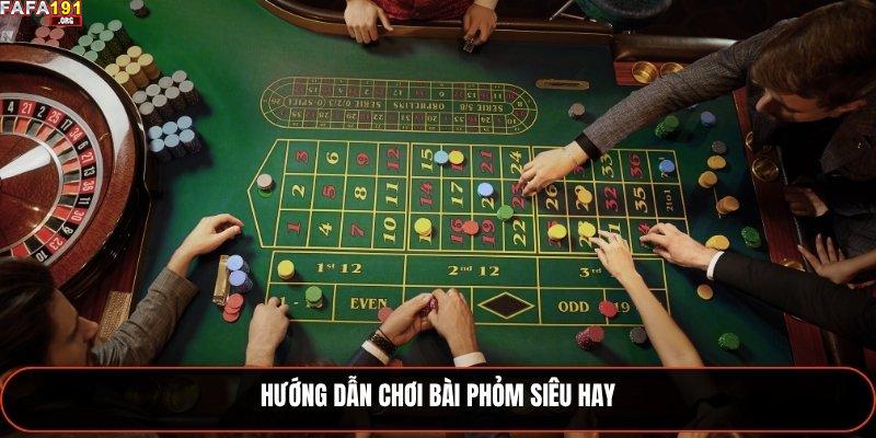 Hướng dẫn chơi bài Phỏm siêu hay