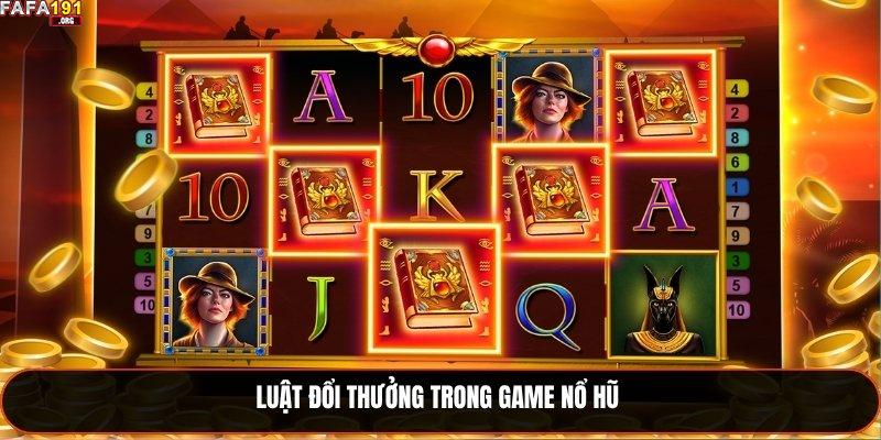 Luật đổi thưởng trong game nổ hũ 