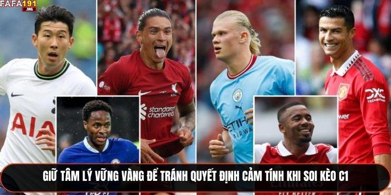 Giữ tâm lý vững vàng để tránh quyết định cảm tính khi soi kèo C1