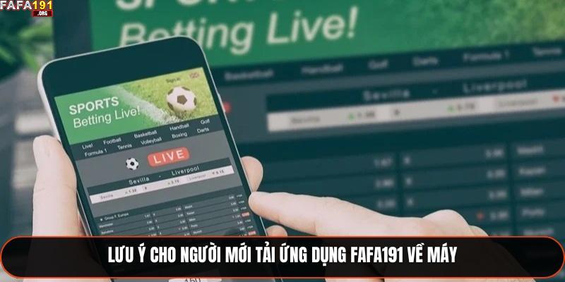Tải App Fafa191 Chi Tiết Và 3 Lợi Ích Khi Sử Dụng 3 Lưu ý cho người mới tải ứng dụng Fafa191 về máy