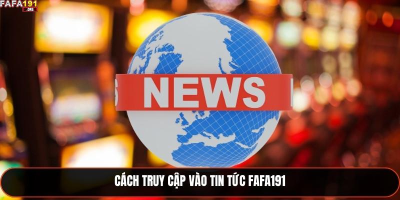 Cách truy cập vào tin tức Fafa191