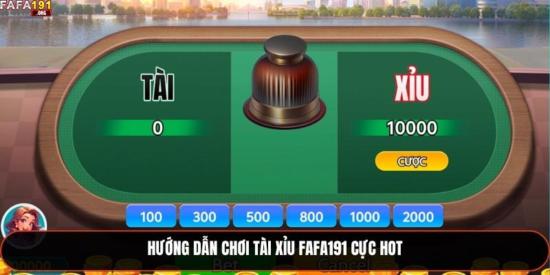 Hướng dẫn  chơi tài xỉu Fafa191 cực hot